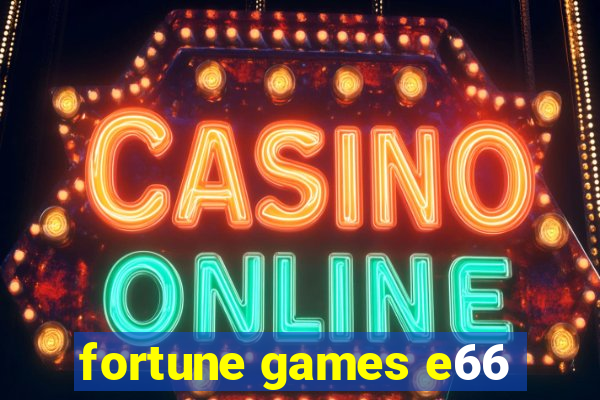 fortune games e66